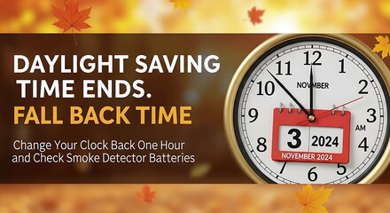 Daylight Saving Time Ends Fall Back Time.
