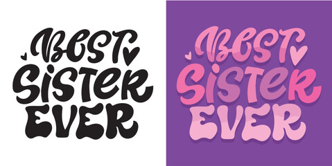 Sister era -  hand drawn doodle lettering quote. Lettering for t-shirt design, mug print, bag print, clothes fashion. 100% hand drawn vector image.