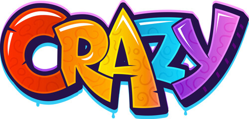 Crazy street graffiti or cool paint spray. Spray tag cool artwork, graffiti vector typography. Hip Hop culture airbrush text print or paint calligraphy background with vibrant colors lettering or word
