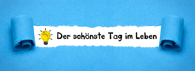 Der schönste Tag im Leben	
