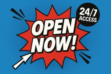 Bold banner with OPEN NOW! and 24/7 ACCESS offer, comic style, vibrant retail promo for immediate availability.