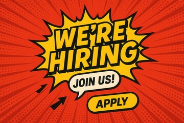 Bold WE'RE HIRING JOIN US! apply banner, comic style, attention-grabbing recruitment promotion offer.