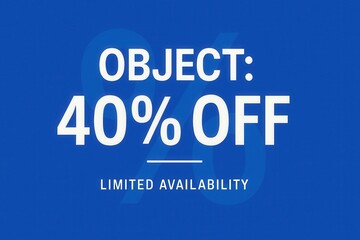 Obraz premium Sale banner with OBJECT: 40% OFF limited availability discount offer, bold/modern style, striking retail sale promo.
