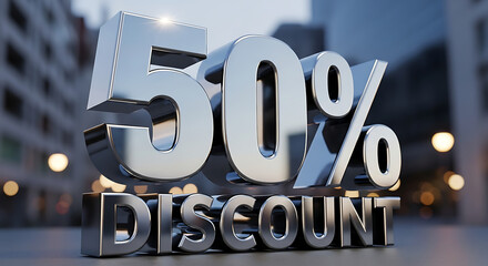 50 % Discount sale Bold chrome promotion in city Shiny eye - catching discount announcement Get it before it ' s gone !