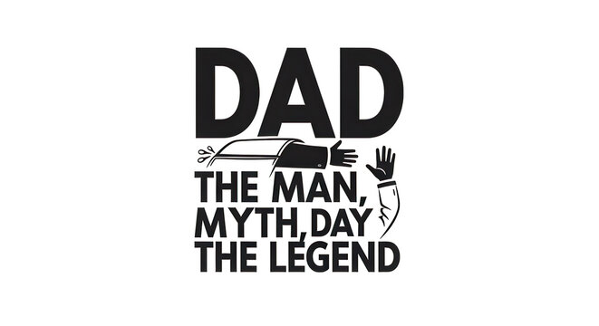 Dad the man myth day the legend isolated on transparent background - Powered by Adobe