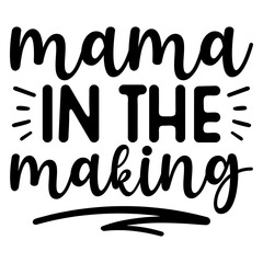 Mama in the making