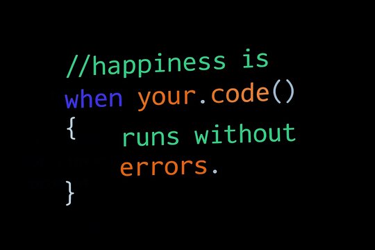 Happiness Is When Your Code Runs Without Errors Programming Quote.