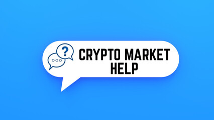 Crypto market help text on speech bubble.Blue background.