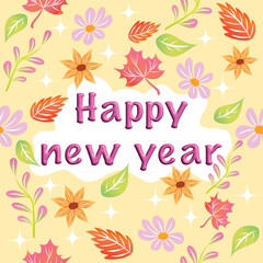 Happy New Year Floral Background, Festive Greeting Card, Colorful New Year Art © Rattanaporn