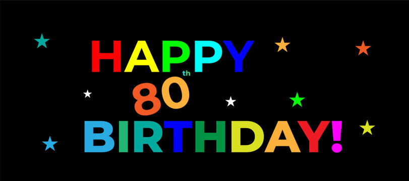 Honorable 80th Birthday Greeting Image with Colorful Stars on Black Background