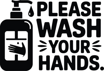Black and white graphic illustration urging hand washing for hygiene and health.
