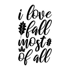 I Love Fall Most Of All Svg