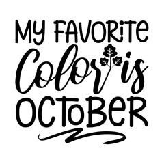 My Favorite Color Is October Svg