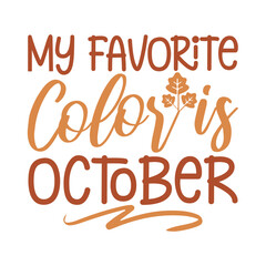 My Favorite Color Is October Svg