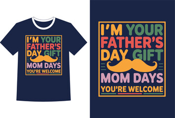 Funny Father's Day t-shirt design with a humorous message and mustache graphic