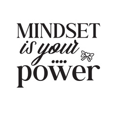 mindset is your power