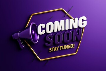 Futuristic 3d illustration of a megaphone and coming soon stay tuned text on a hexagonal background with a purple gradient