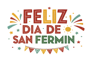 Feliz San Fermin Spanish Festival Greeting With Fireworks And Bunting PNG Transparent background
