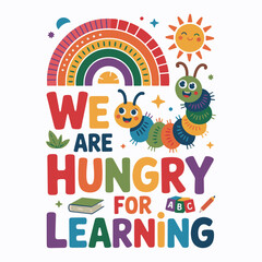 Colorful Hungry For Learning Caterpillar Rainbow Educational Vector Design