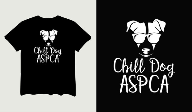 Chill dog ASPCA  t-shirt design for t-shirt quotes or poster svg printable cut file