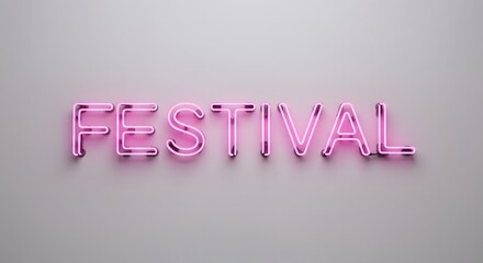 A vibrant pink neon sign spelling out the word FESTIVAL. The sign is illuminated against a soft gray background, creating a modern and stylish aesthetic.