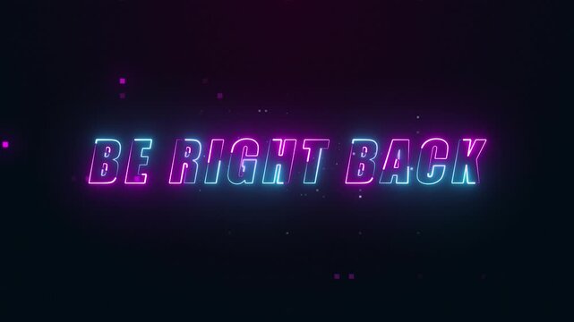 be right back animation in pink and blue colors with glitch on black background. Animated We'll Be Right Back Neon Banner for Live streams, animated stream overlays.	
