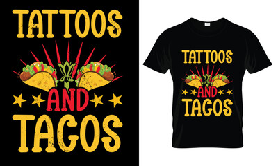 Tattoos and Tacos Design: A vibrant artistic graphic design, combining the edgy appeal of tattoos with the fun and flavor of tacos, perfect for fashion and lifestyle.