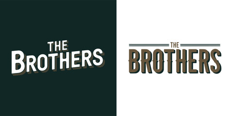 The Brothers vintage typography lettering retro text graphic for family theme poster badge logo or t shirt design