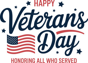 Happy veterans day honoring our heroes and american veterans