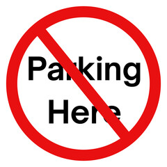 No Parking Here Sign with Red Circle and Slash | Prohibition Symbol