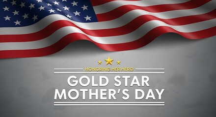 Gold star mothers day honoring fallen heroes with american flag background