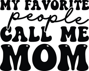 my favorite people call me mom