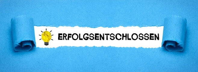 Erfolgsentschlossen	
