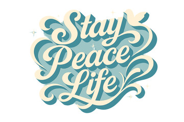 Obraz premium Peaceful Retro Script. “Stay Peace Life”. Retro calligraphic script with bold white letters, flowing peaceful