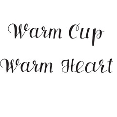 Hand drawn lettering phrase warm cup warm heart in modern calligraphy style. Inspirational typography with cozy tea and coffee theme. Vector illustration for poster, print and design.