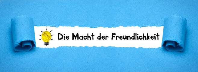Die Macht der Freundlichkeit	
