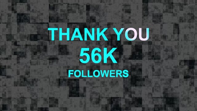 Thank you 56.K followers modern animation design....
