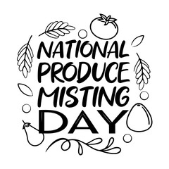 NATIONAL PRODUCE MISTING DAY vector illustration