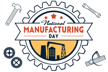 NATIONAL MANUFACTURING DAY vector illustration