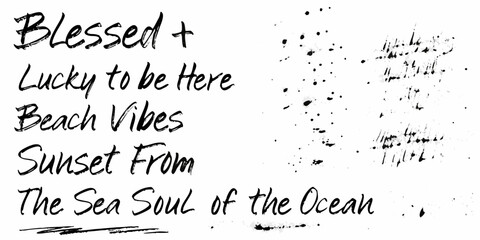 Handwritten inspirational quotes about beach vibes and the ocean soul with ink splatters