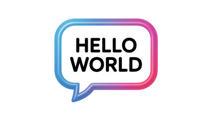 Stylish Hello World message in a speech bubble with vibrant gradient colors for tech startup branding