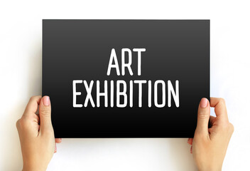 Art Exhibition is traditionally the space in which art objects meet an audience, text concept on card