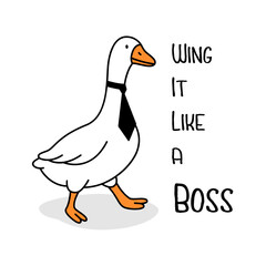 Business-themed goose illustration with black tie and motivational quote - Wing it like a boss. Clean vector cartoon design
