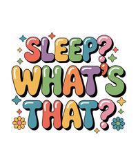 Sleep What's That SVG Tshirt Design