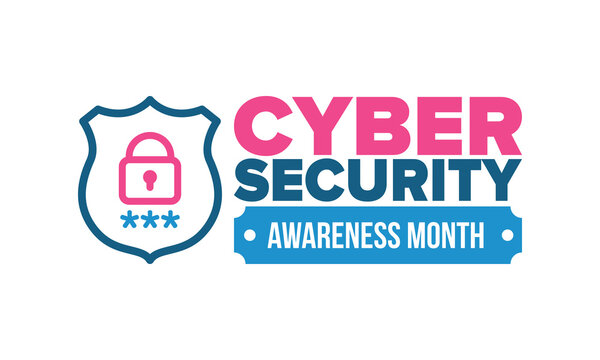 Cyber Security Awareness Month. Celebrated annual in October to raise awareness about digital security and empower everyone to protect their personal data from digital forms of crime. Vector poster