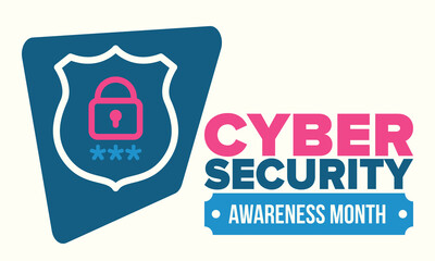 Cyber Security Awareness Month. Celebrated annual in October to raise awareness about digital security and empower everyone to protect their personal data from digital forms of crime. Vector poster