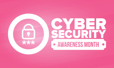 Cyber Security Awareness Month. Celebrated annual in October to raise awareness about digital security and empower everyone to protect their personal data from digital forms of crime. Vector poster