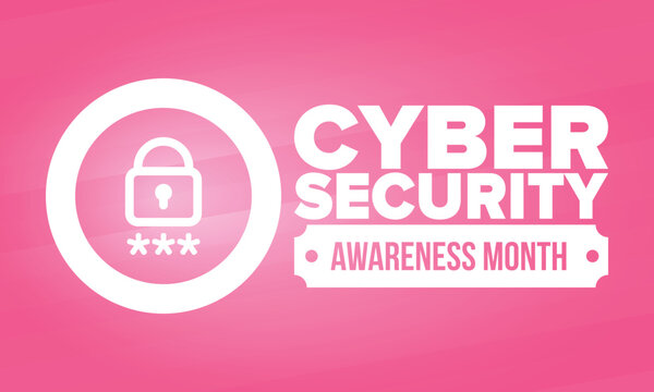 Cyber Security Awareness Month. Celebrated annual in October to raise awareness about digital security and empower everyone to protect their personal data from digital forms of crime. Vector poster
