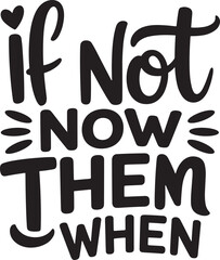 if not now them when. vector EPS file.