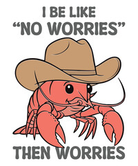 I Be Like No Worries Then Worries Cowboy Frog T-shirt Design vector, i be like, no worries, then worries, frog, cowboy, western, anxiety, stressed, introvert, funny, humorous, relatable, quirky,
